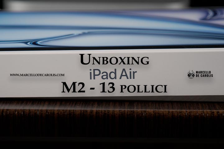 iPad Air M2 unboxing e prime impressioni